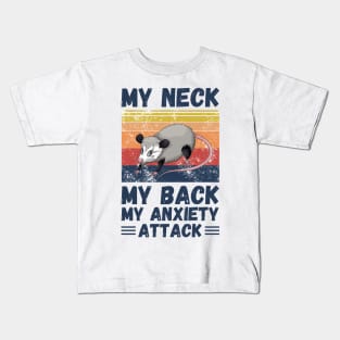 My Neck My Back My Anxiety Attack Vintage Funny Opossum Lover Kids T-Shirt